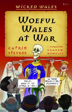 A picture of 'Wicked Wales: Woeful Wales at War' 
                      by Catrin Stevens